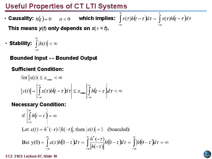 Useful Properties of CT LTI Systems • Causality: which implies: This means y(t) only