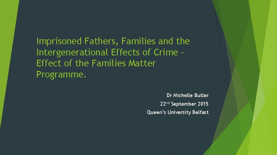 Imprisoned Fathers, Families and the Intergenerational Effects of Crime – Effect of the Families