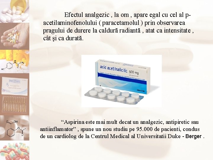 Efectul analgezic , la om , apare egal cu cel al pacetilaminofenolului ( paracetamolul