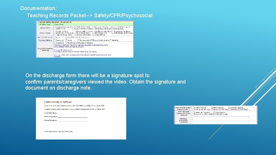 Documentation: Teaching Records Packet--> Safety/CPR/Psychosocial On the discharge form there will be a signature