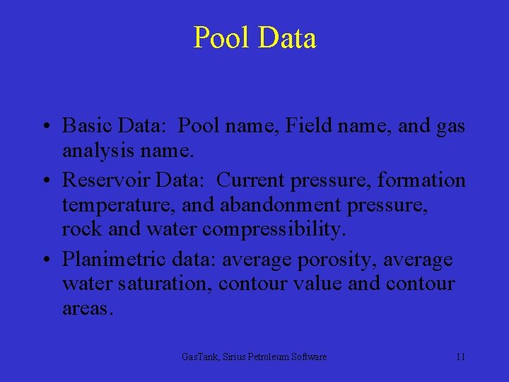 Pool Data • Basic Data: Pool name, Field name, and gas analysis name. •