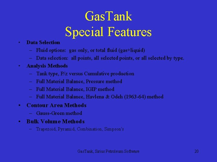 Gas. Tank Special Features • • Data Selection – Fluid options: gas only, or