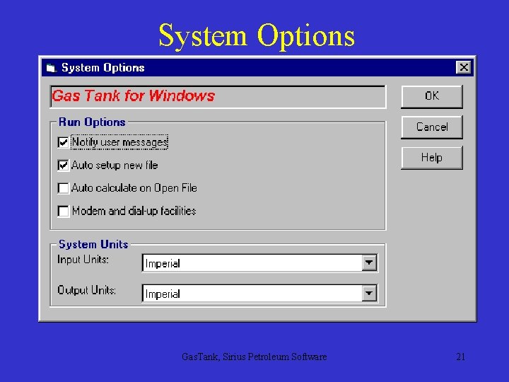 System Options Gas. Tank, Sirius Petroleum Software 21 