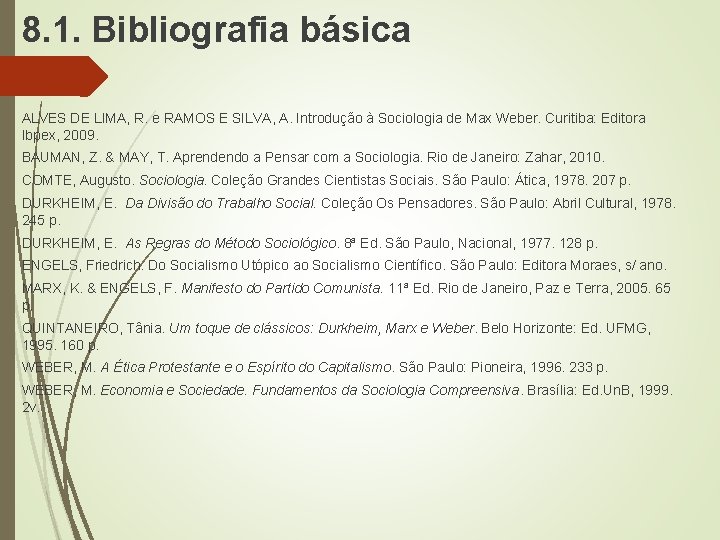 8. 1. Bibliografia básica ALVES DE LIMA, R. e RAMOS E SILVA, A. Introdução 8. 1. Bibliografia básica ALVES DE LIMA, R. e RAMOS E SILVA, A. Introdução