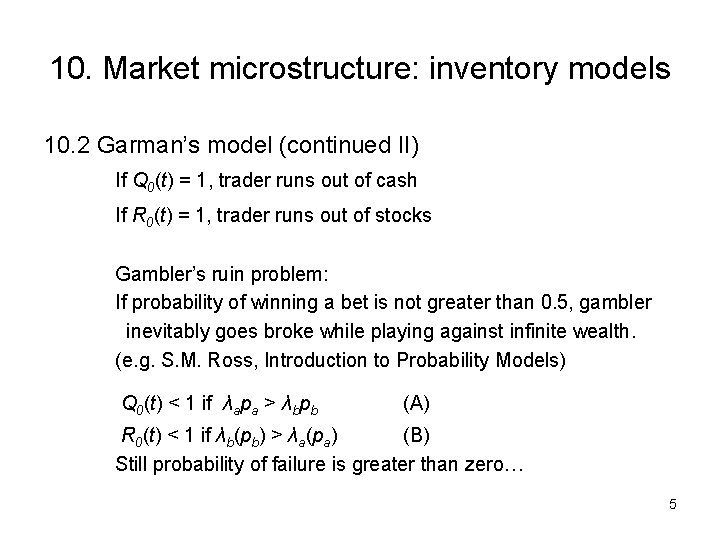 10. Market microstructure: inventory models 10. 2 Garman’s model (continued II) If Q 0(t)