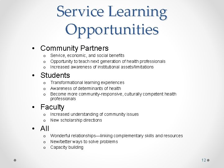 Service Learning Opportunities • Community Partners o Service, economic, and social benefits o Opportunity Service Learning Opportunities • Community Partners o Service, economic, and social benefits o Opportunity