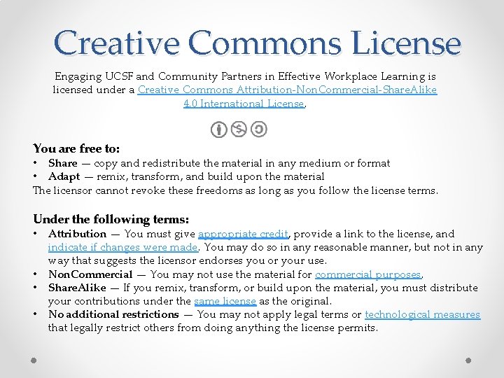 Creative Commons License Engaging UCSF and Community Partners in Effective Workplace Learning is licensed Creative Commons License Engaging UCSF and Community Partners in Effective Workplace Learning is licensed