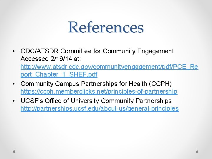 References • CDC/ATSDR Committee for Community Engagement Accessed 2/19/14 at: http: //www. atsdr. cdc. References • CDC/ATSDR Committee for Community Engagement Accessed 2/19/14 at: http: //www. atsdr. cdc.