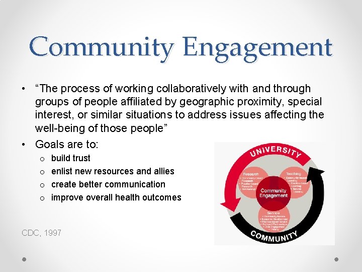 Community Engagement • “The process of working collaboratively with and through groups of people Community Engagement • “The process of working collaboratively with and through groups of people