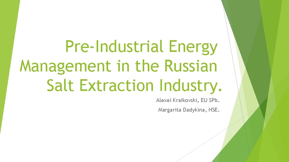 Pre-Industrial Energy Management in the Russian Salt Extraction Industry. Alexei Kraikovski, EU SPb. Margarita