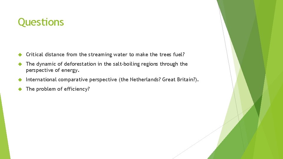 Questions Critical distance from the streaming water to make the trees fuel? The dynamic