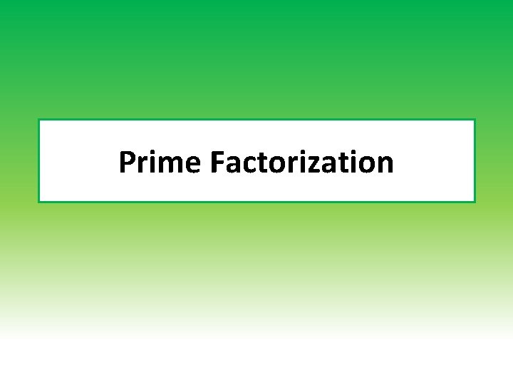 Prime Factorization 