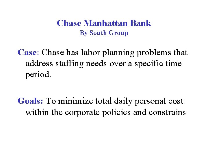 Chase Manhattan Bank By South Group Case: Chase has labor planning problems that address