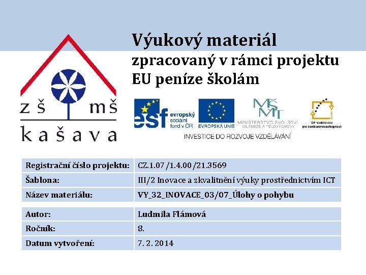 Výukový materiál zpracovaný v rámci projektu EU peníze školám Registrační číslo projektu: CZ. 1.
