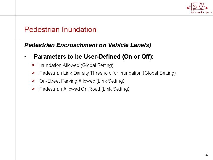 Pedestrian Inundation Pedestrian Encroachment on Vehicle Lane(s) • Parameters to be User-Defined (On or Pedestrian Inundation Pedestrian Encroachment on Vehicle Lane(s) • Parameters to be User-Defined (On or