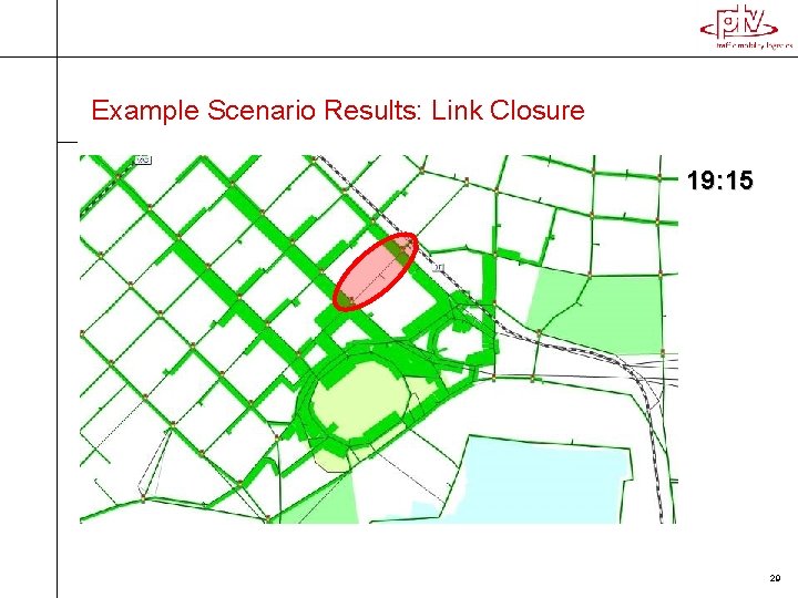 Example Scenario Results: Link Closure 19: 15 29 Example Scenario Results: Link Closure 19: 15 29