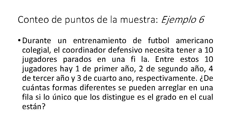 Conteo de puntos de la muestra: Ejemplo 6 • Durante un entrenamiento de futbol