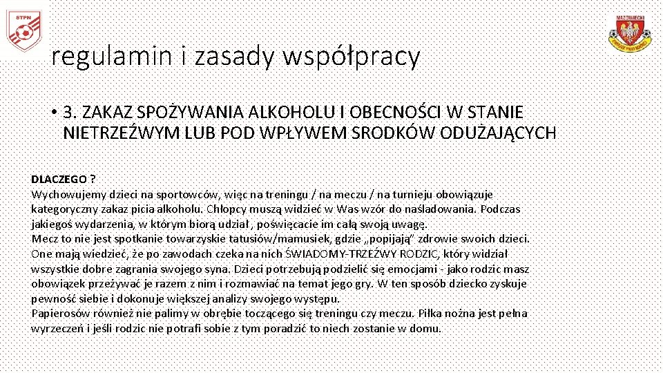 regulamin i zasady współpracy • 3. ZAKAZ SPOŻYWANIA ALKOHOLU I OBECNOŚCI W STANIE NIETRZEŹWYM