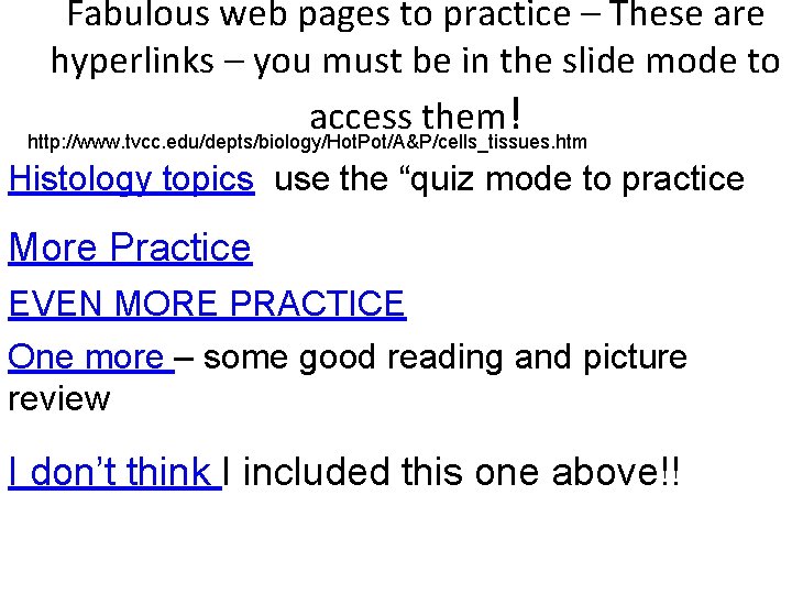 Fabulous web pages to practice – These are hyperlinks – you must be in