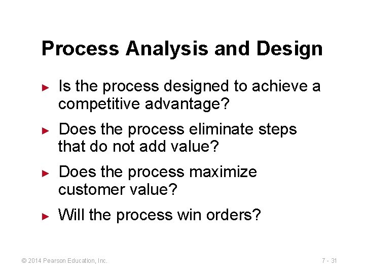 Process Analysis and Design ► ► Is the process designed to achieve a competitive