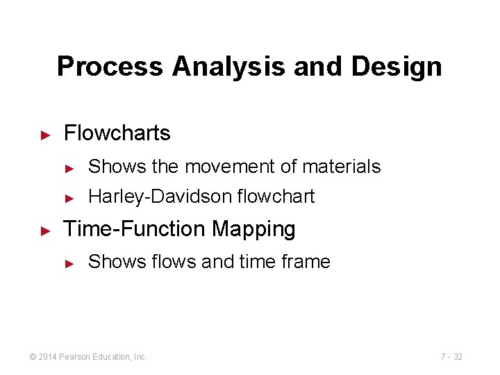 Process Analysis and Design ► ► Flowcharts ► Shows the movement of materials ►