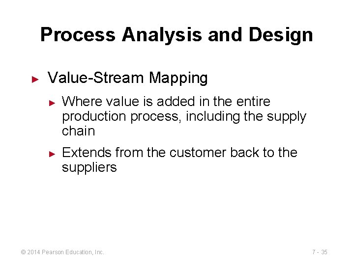 Process Analysis and Design ► Value-Stream Mapping ► ► Where value is added in