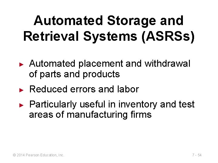 Automated Storage and Retrieval Systems (ASRSs) ► ► ► Automated placement and withdrawal of