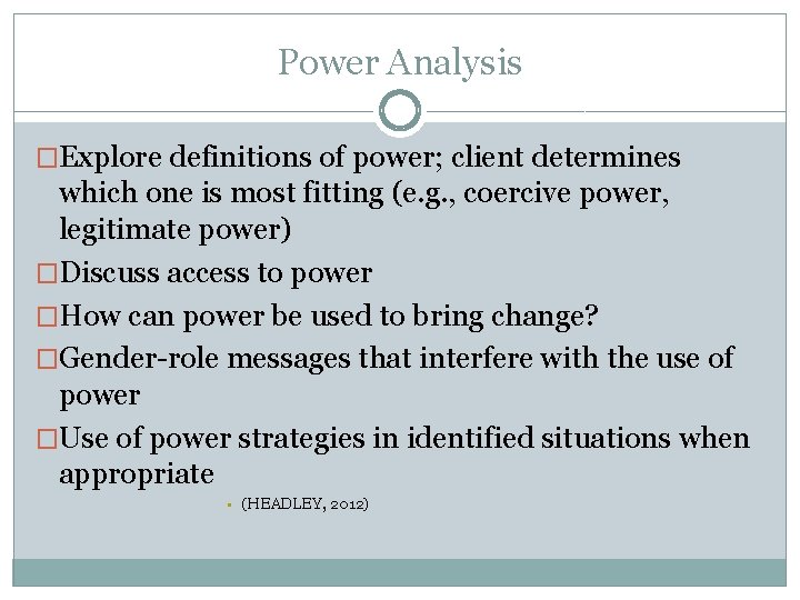 Power Analysis �Explore definitions of power; client determines which one is most fitting (e.
