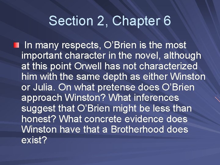 Section 2, Chapter 6 In many respects, O’Brien is the most important character in