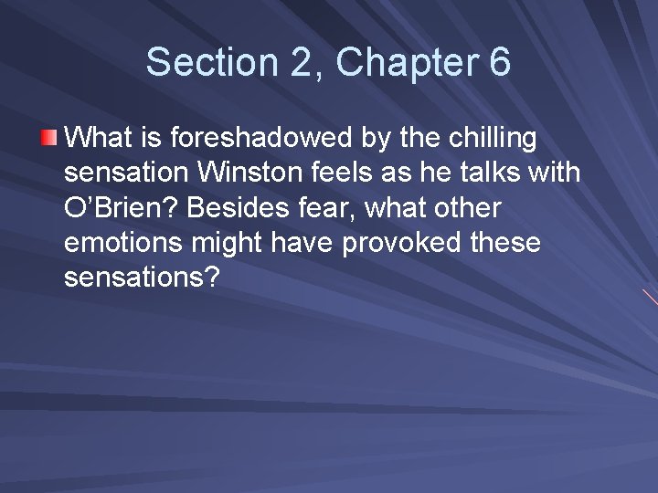 Section 2, Chapter 6 What is foreshadowed by the chilling sensation Winston feels as