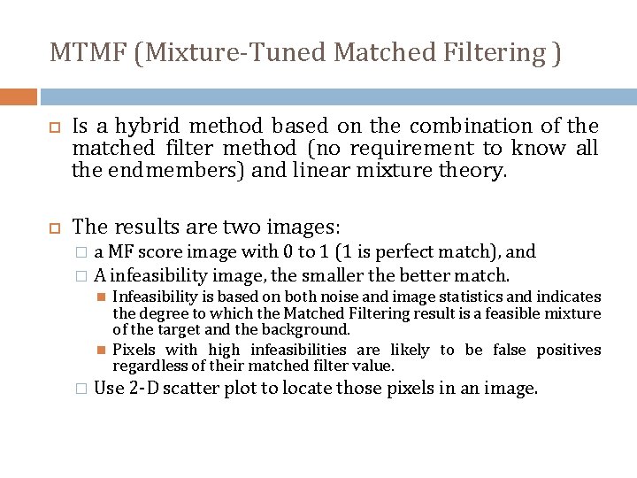MTMF (Mixture-Tuned Matched Filtering ) Is a hybrid method based on the combination of