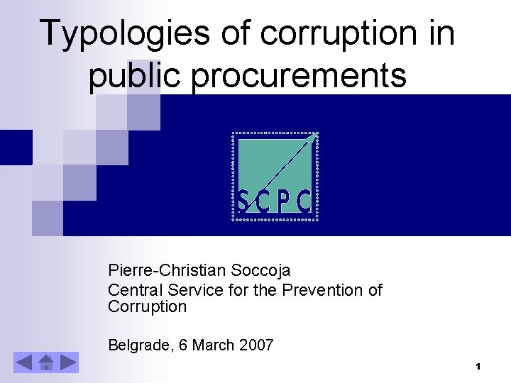 Typologies of corruption in public procurements Pierre-Christian Soccoja Central Service for the Prevention of