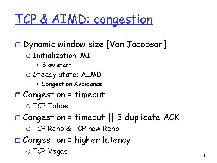 TCP & AIMD: congestion r Dynamic window size [Van Jacobson] m Initialization: MI •