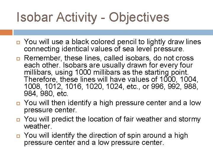 Isobar Activity - Objectives You will use a black colored pencil to lightly draw