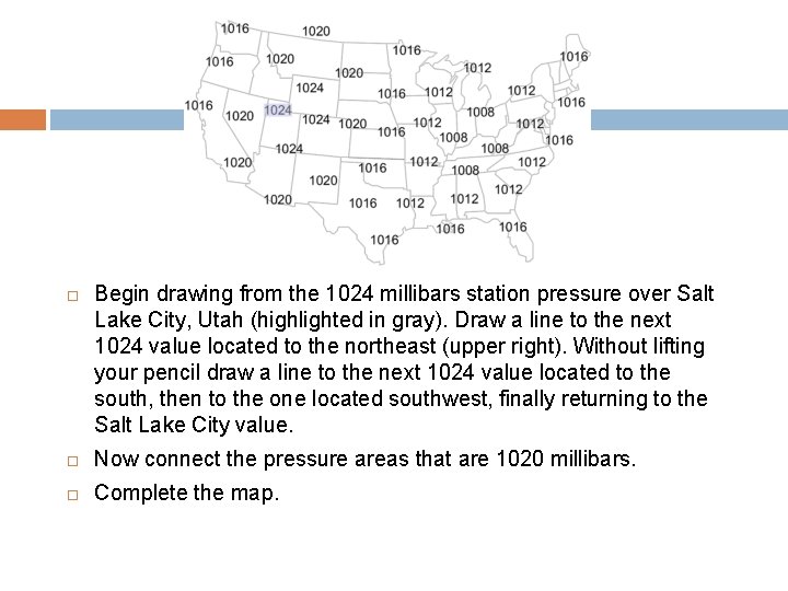  Begin drawing from the 1024 millibars station pressure over Salt Lake City, Utah