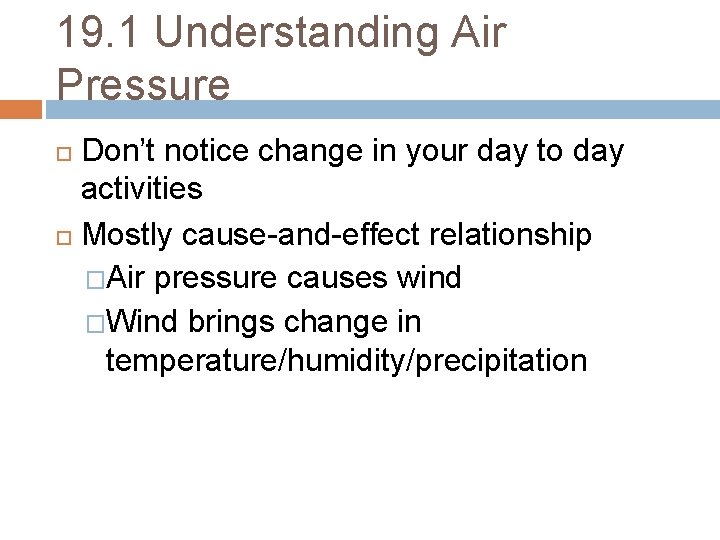 19. 1 Understanding Air Pressure Don’t notice change in your day to day activities
