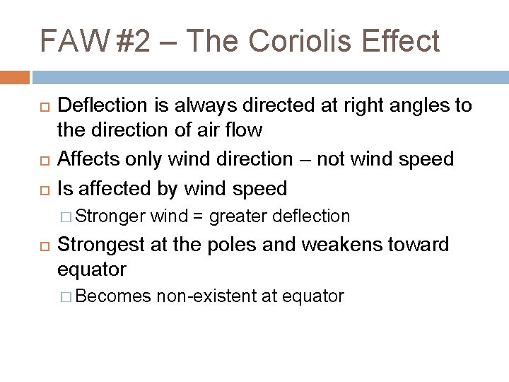 FAW #2 – The Coriolis Effect Deflection is always directed at right angles to