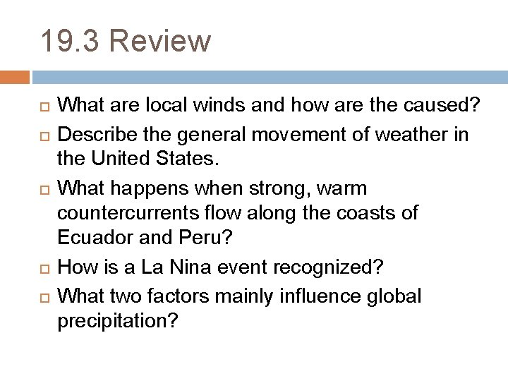 19. 3 Review What are local winds and how are the caused? Describe the