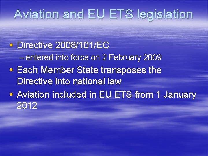 Aviation and EU ETS legislation § Directive 2008/101/EC – entered into force on 2