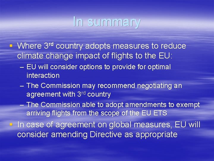 In summary § Where 3 rd country adopts measures to reduce climate change impact