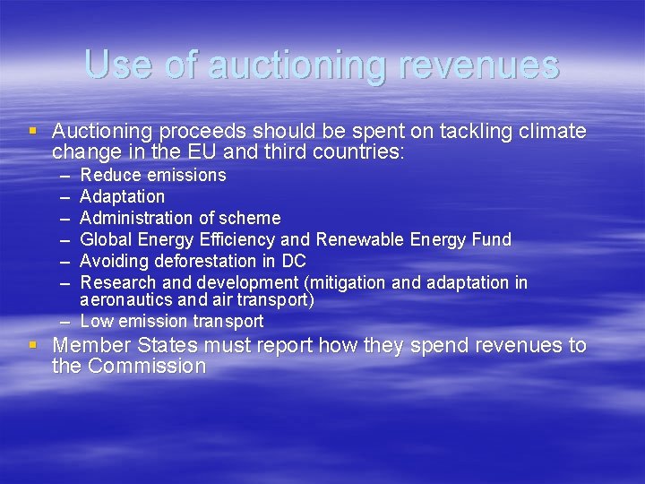 Use of auctioning revenues § Auctioning proceeds should be spent on tackling climate change