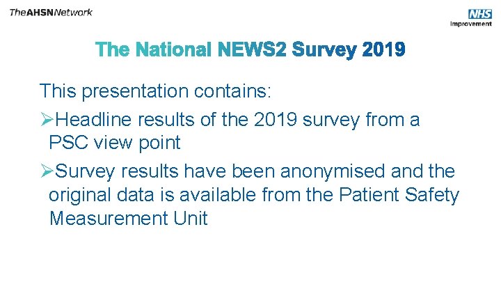 This presentation contains: ØHeadline results of the 2019 survey from a PSC view point