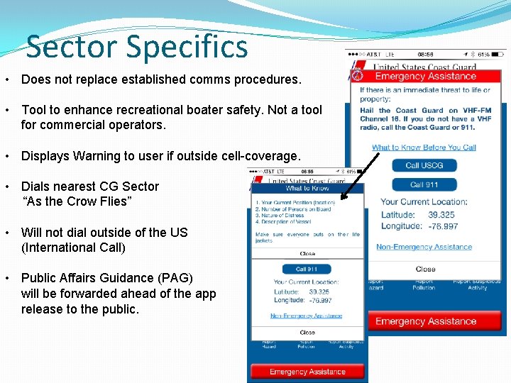 Sector Specifics • Does not replace established comms procedures. • Tool to enhance recreational