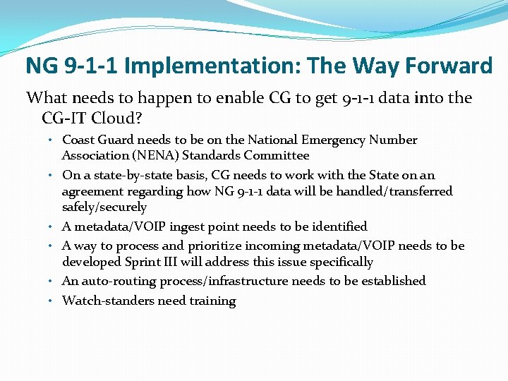 NG 9 -1 -1 Implementation: The Way Forward What needs to happen to enable