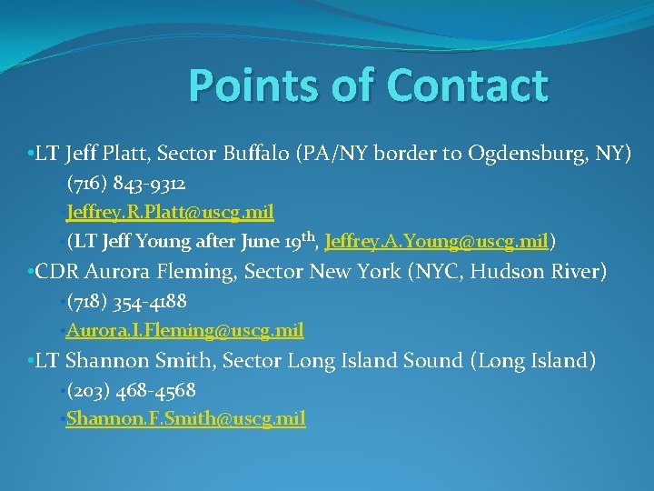 Points of Contact • LT Jeff Platt, Sector Buffalo (PA/NY border to Ogdensburg, NY)