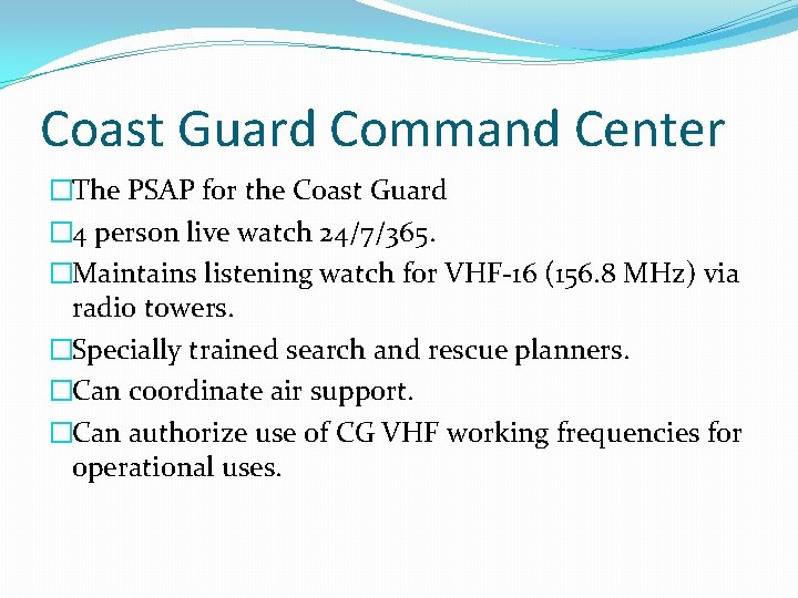 Coast Guard Command Center �The PSAP for the Coast Guard � 4 person live