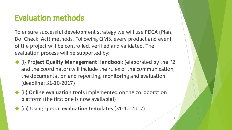 Evaluation methods To ensure successful development strategy we will use PDCA (Plan, Do, Check, Evaluation methods To ensure successful development strategy we will use PDCA (Plan, Do, Check,