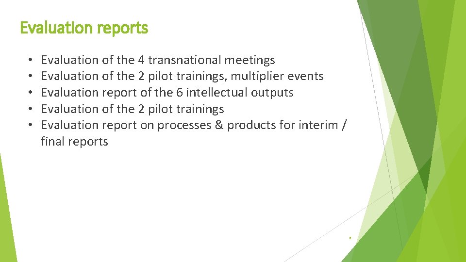 Evaluation reports • • • Evaluation of the 4 transnational meetings Evaluation of the Evaluation reports • • • Evaluation of the 4 transnational meetings Evaluation of the