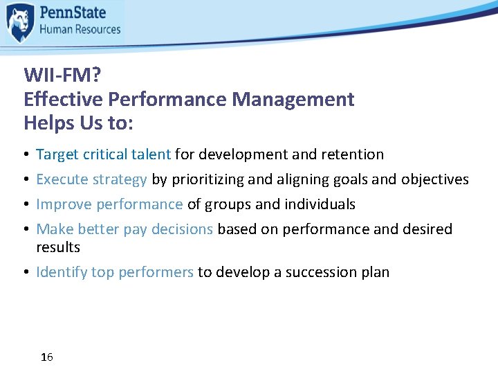 WII-FM? Effective Performance Management Helps Us to: Target critical talent for development and retention