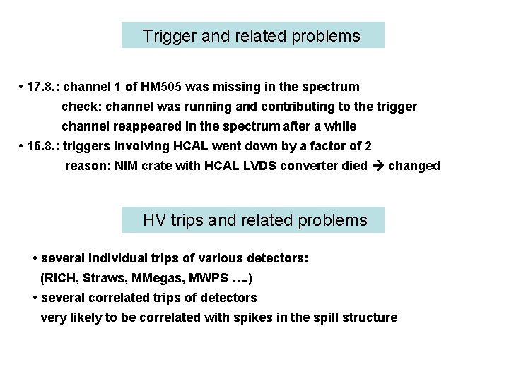 Trigger and related problems • 17. 8. : channel 1 of HM 505 was